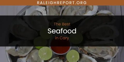 Cary's Best Seafood Spots