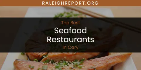 The Best Seafood Restaurants in Cary List