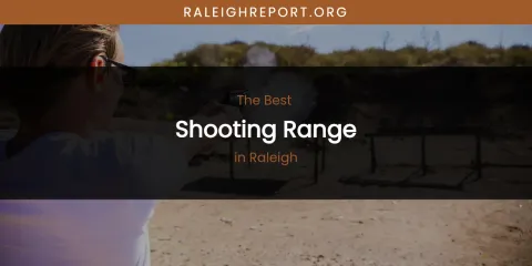 Raleigh's Best Shooting Range