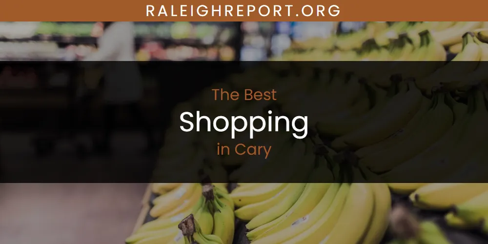 The Absolute Best Shopping in Cary  [Updated 2025]