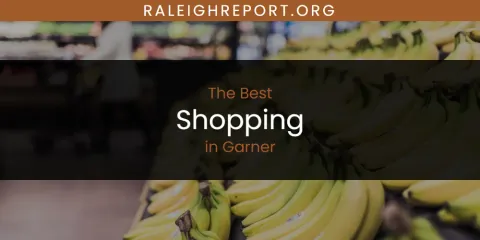 The Absolute Best Shopping in Garner