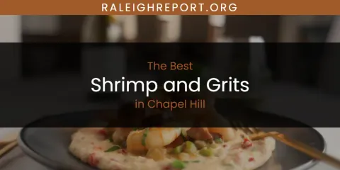 The Absolute Best Shrimp and Grits in Chapel Hill