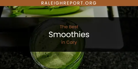 The Absolute Best Smoothies in Cary