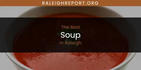 The Best Soup in Raleigh
