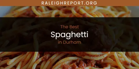 The Absolute Best Spaghetti in Durham