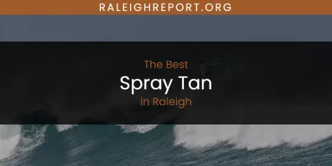 Ranked: Best Spray Tan in Raleigh