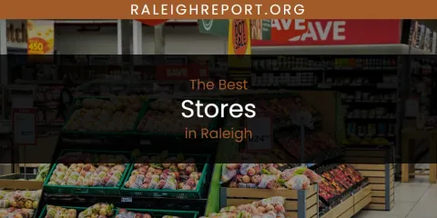 Raleigh's Best Stores