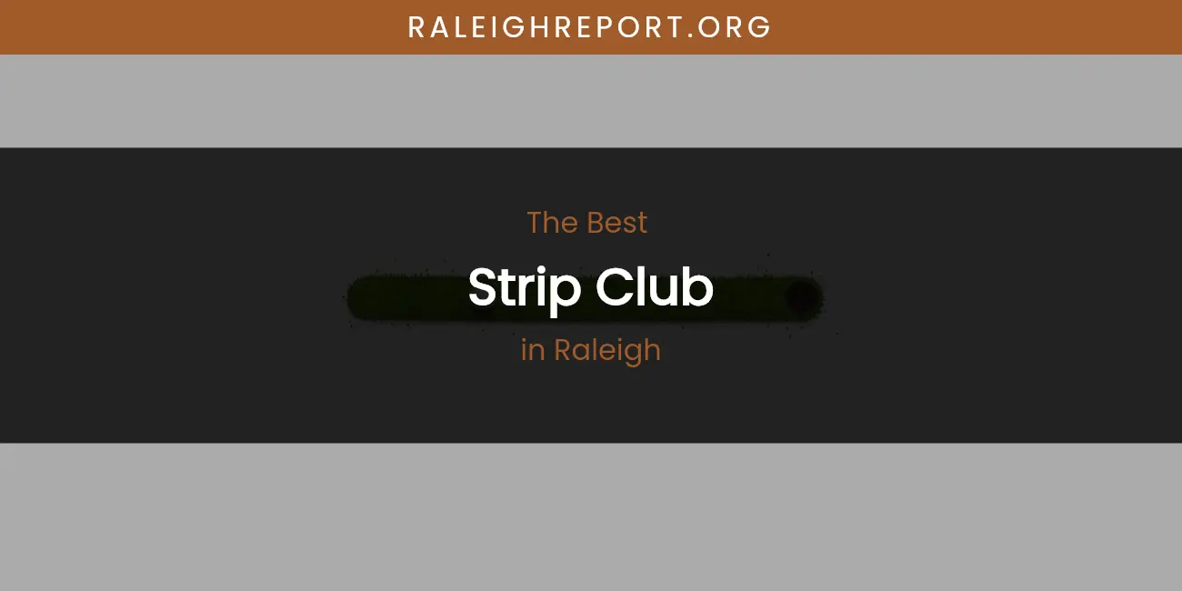 Raleigh's Best Strip Club featured