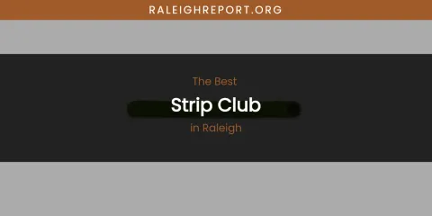 Raleigh's Best Strip Club