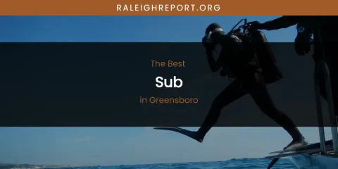 The Absolute Best Sub in Greensboro