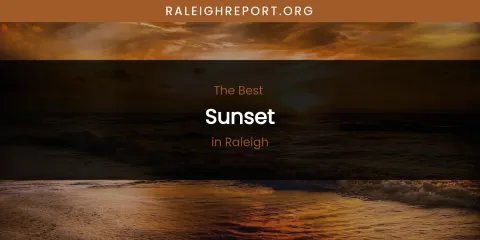 Raleigh's Best Sunset