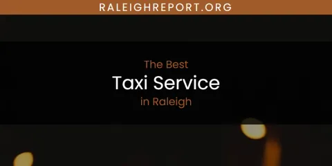 The Best Taxi Service in Raleigh