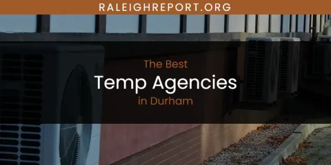 The Absolute Best Temp Agencies in Durham