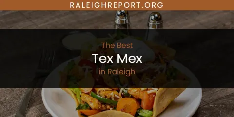Raleigh's Best Tex Mex