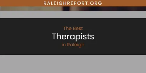 Guide to Best Therapists in Raleigh