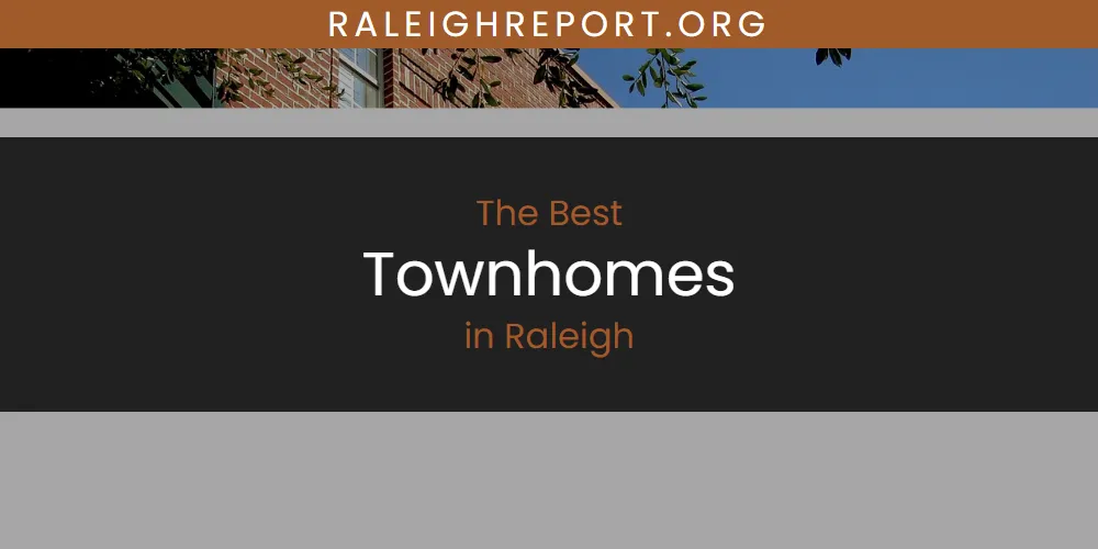 Best Townhomes in Raleigh: Complete Guide (2026)