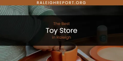 Raleigh's Best Toy Store