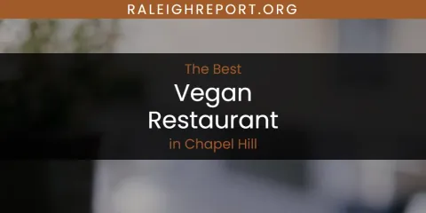 The Absolute Best Vegan Restaurant in Chapel Hill