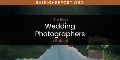 Raleigh's Best Wedding Photographers