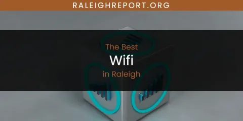 Raleigh's Best Wifi