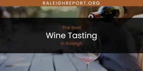 Raleigh's Best Wine Tasting