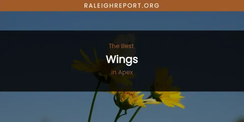 The Absolute Best Wings in Apex